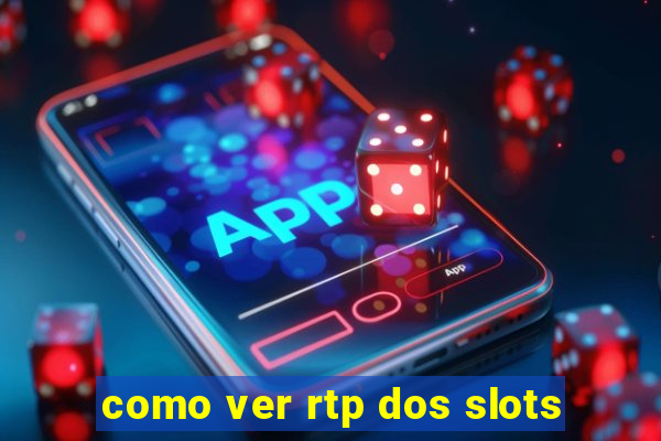 como ver rtp dos slots