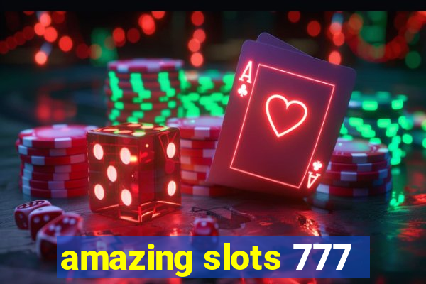 amazing slots 777