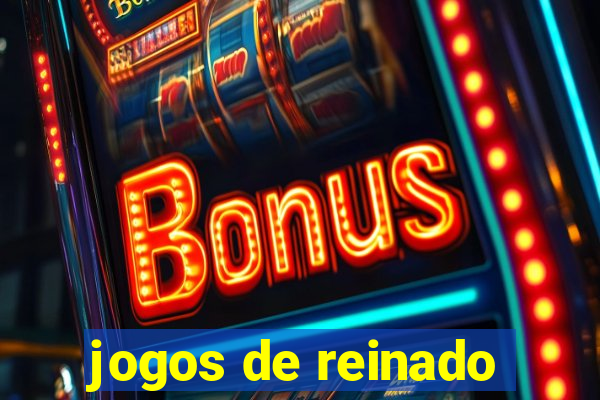 jogos de reinado