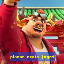 placar exato jogos de hoje