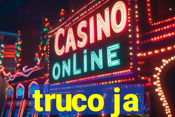 truco ja