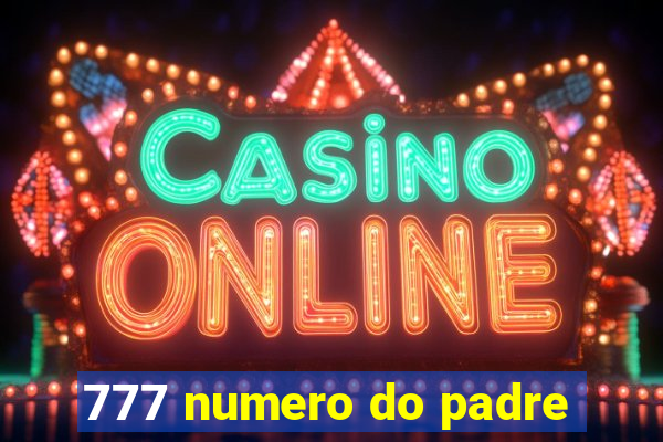 777 numero do padre