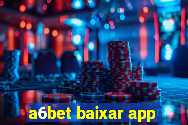 a6bet baixar app