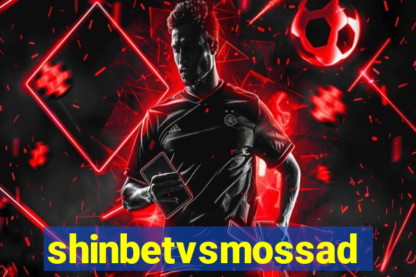 shinbetvsmossad