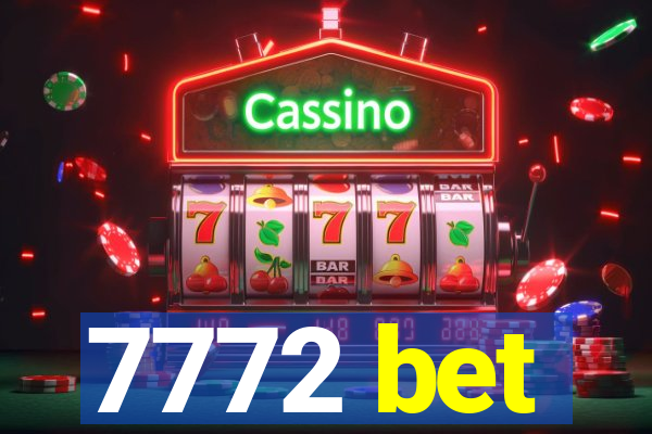 7772 bet