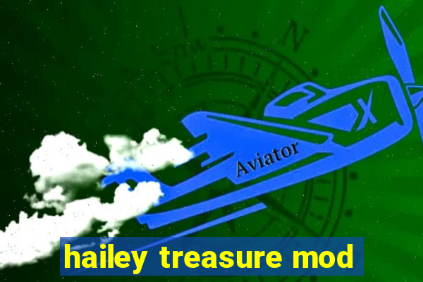 hailey treasure mod