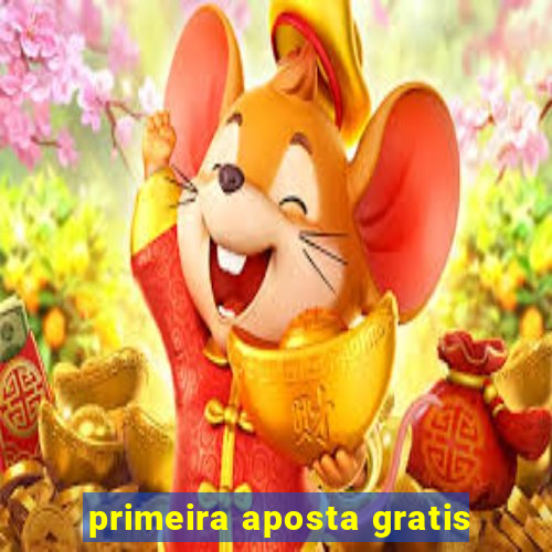 primeira aposta gratis