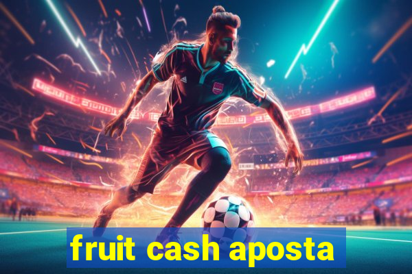 fruit cash aposta