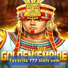 favorita 777 slots com