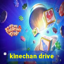 kinechan drive