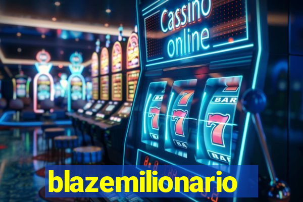 blazemilionario