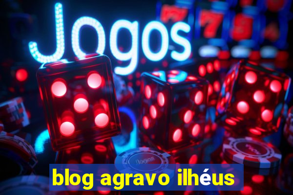 blog agravo ilhéus