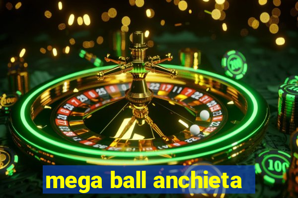 mega ball anchieta