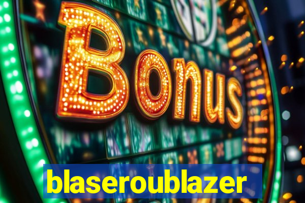 blaseroublazer