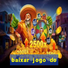 baixar jogo do tigrinho plataforma nova