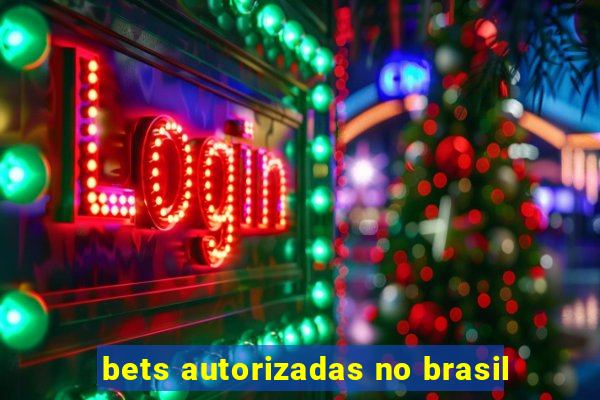 bets autorizadas no brasil