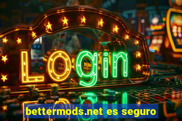 bettermods.net es seguro