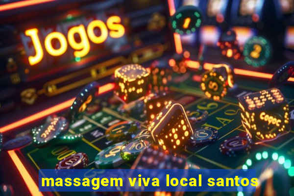 massagem viva local santos