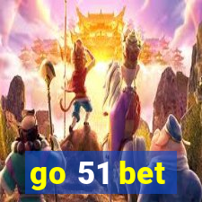 go 51 bet