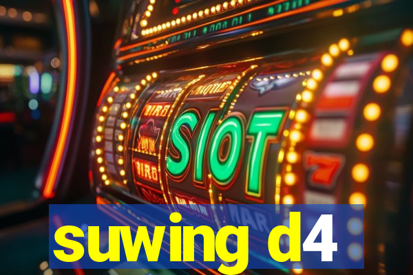 suwing d4