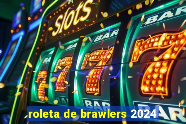 roleta de brawlers 2024