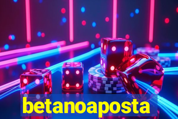 betanoaposta