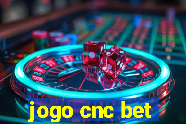 jogo cnc bet