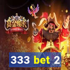 333 bet 2