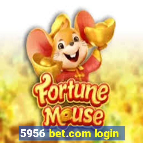 5956 bet.com login