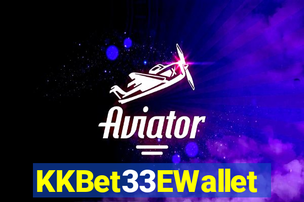 KKBet33EWallet