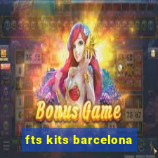 fts kits barcelona