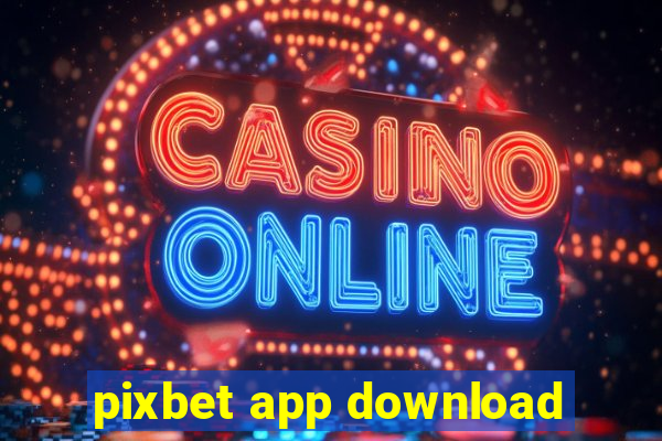 pixbet app download