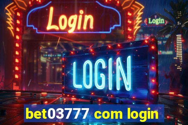 bet03777 com login