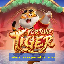 roleta russa portal zacarias