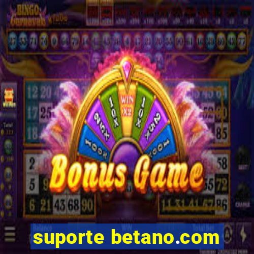 suporte betano.com