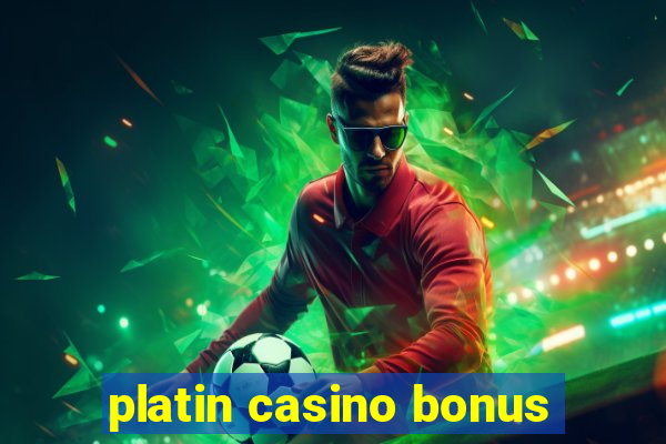 platin casino bonus