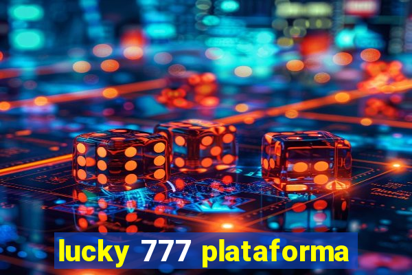 lucky 777 plataforma