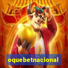 oquebetnacional