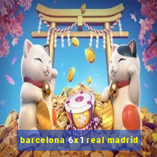 barcelona 6x1 real madrid