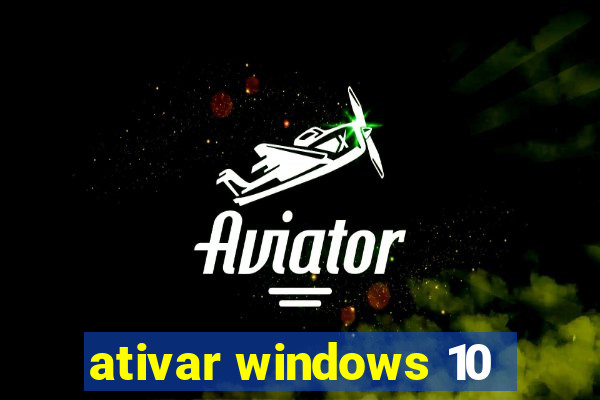 ativar windows 10