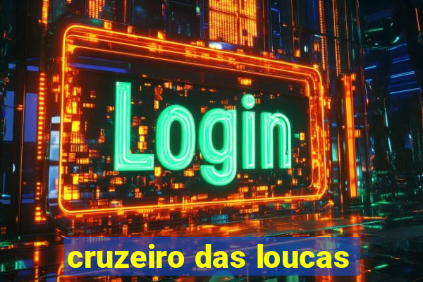 cruzeiro das loucas