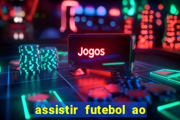 assistir futebol ao vivo gratis no sportv