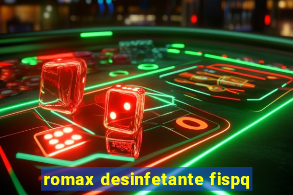 romax desinfetante fispq