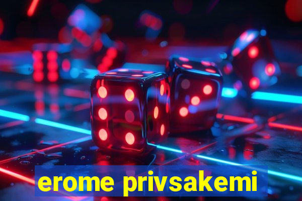 erome privsakemi