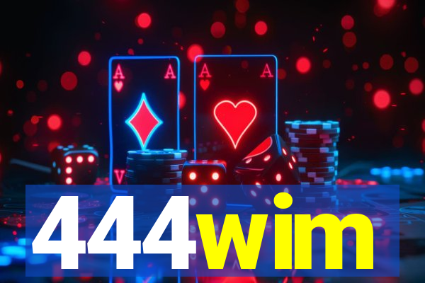 444wim