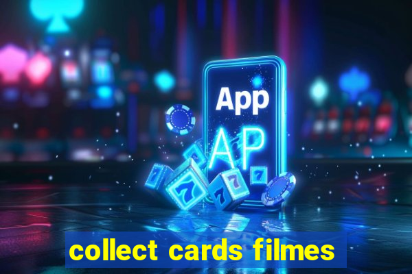 collect cards filmes