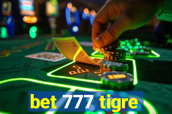 bet 777 tigre