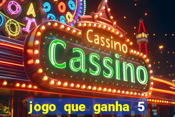 jogo que ganha 5 reais no cadastro