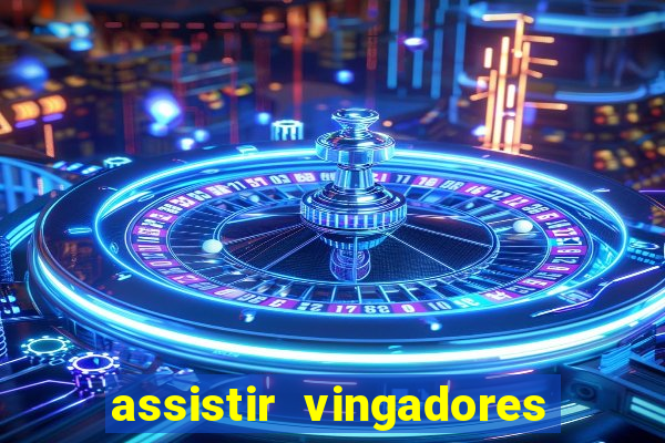 assistir vingadores ultimato filme completo dublado google drive