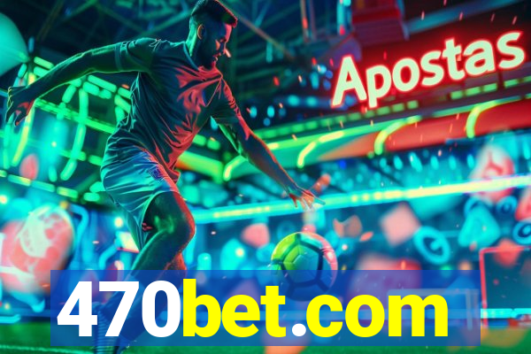 470bet.com